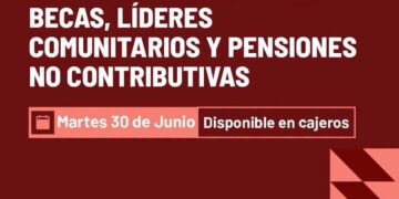 Martes 30 de junio arranca el pago de Becas, Líderes Comunitarios y Pensiones No Contributivas con aumento.