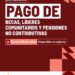 Martes 30 de junio arranca el pago de Becas, Líderes Comunitarios y Pensiones No Contributivas con aumento.